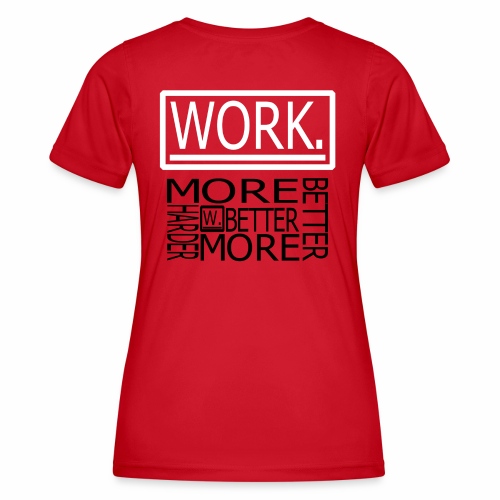 BETTER HARDER MORE - Functioneel T-shirt voor vrouwen