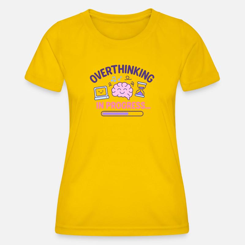 Overthinking in Progress - Women's Functional T-Shirt - egg yellow