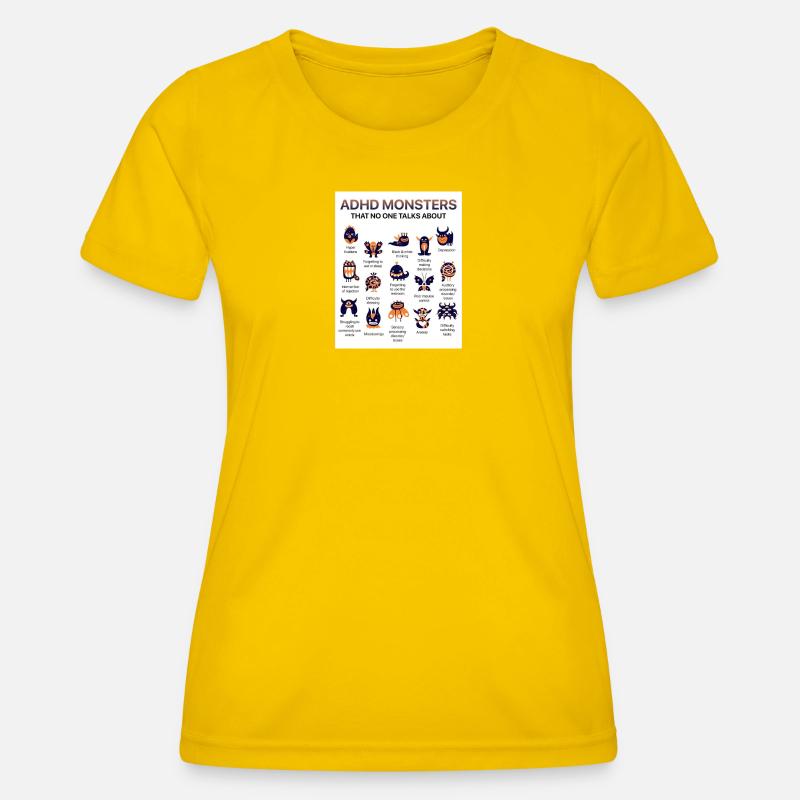 ADHD Monsters You Don’t Hear About - Women's Functional T-Shirt - egg yellow
