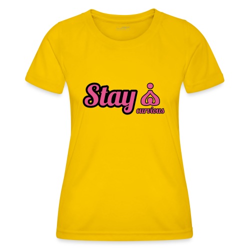 '' STAY CURVIOUS '' - Women's Functional T-Shirt