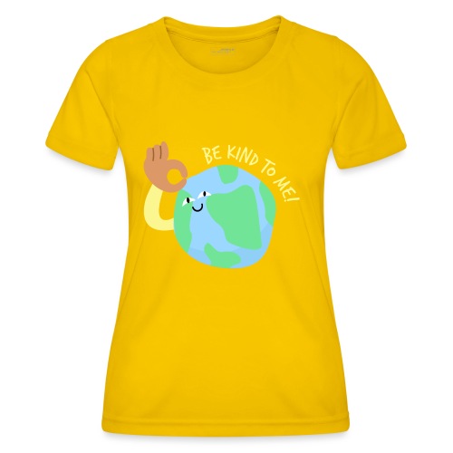 Be kind to earth - Frauen Funktions-T-Shirt
