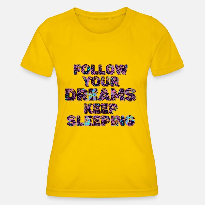 Keep Your Dreams Keep Sleeping - Women's Functional T-Shirt - egg yellow