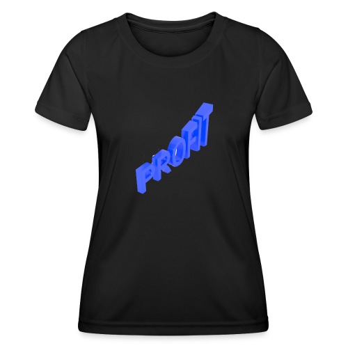 Profit machen - Frauen Funktions-T-Shirt