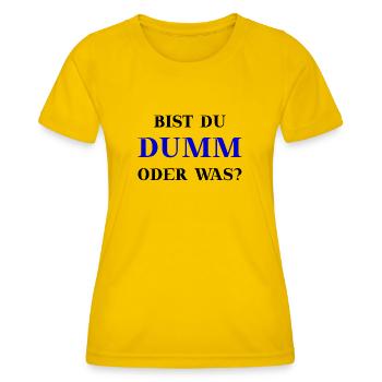 Bist du dumm oder was? lustige Geschenkidee witzig - Frauen Funktions-T-Shirt - Eigelb - Vorne - AI Model Female 172 dark (172cm)