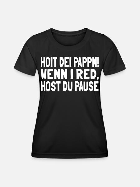 Hoit dei Pappn - Frauen Funktions-T-Shirt - Schwarz