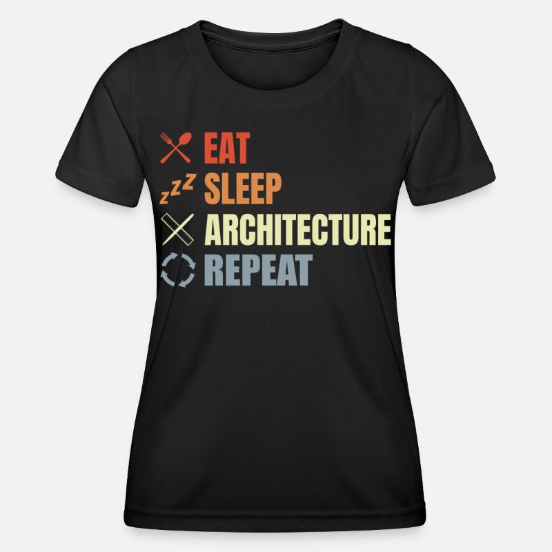 Eat Sleep Architecture Repeat - Women's Functional T-Shirt - black