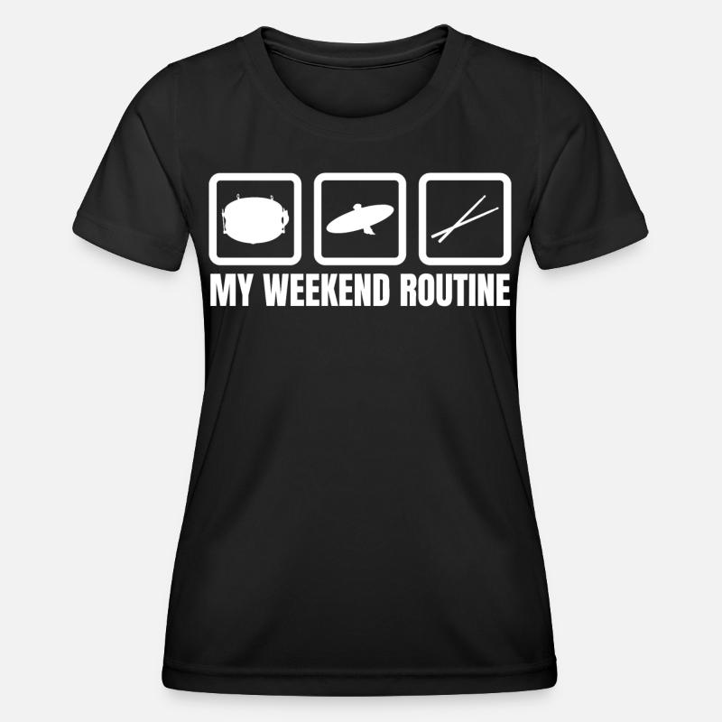 Drummer Weekend Routine - Women's Functional T-Shirt - black