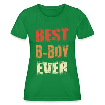 Best B-Boy Ever - Women's Functional T-Shirt - kelly green - Front - AI Model Female 172 dark (172cm)