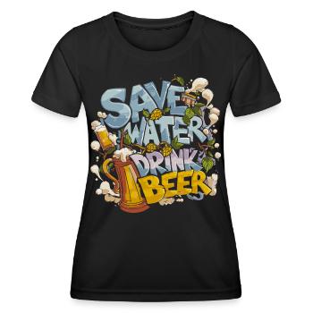 Save Water Drink Beer Biertrinker - Frauen Funktions-T-Shirt - Schwarz - Vorne - AI Model Female 172 light (172cm)