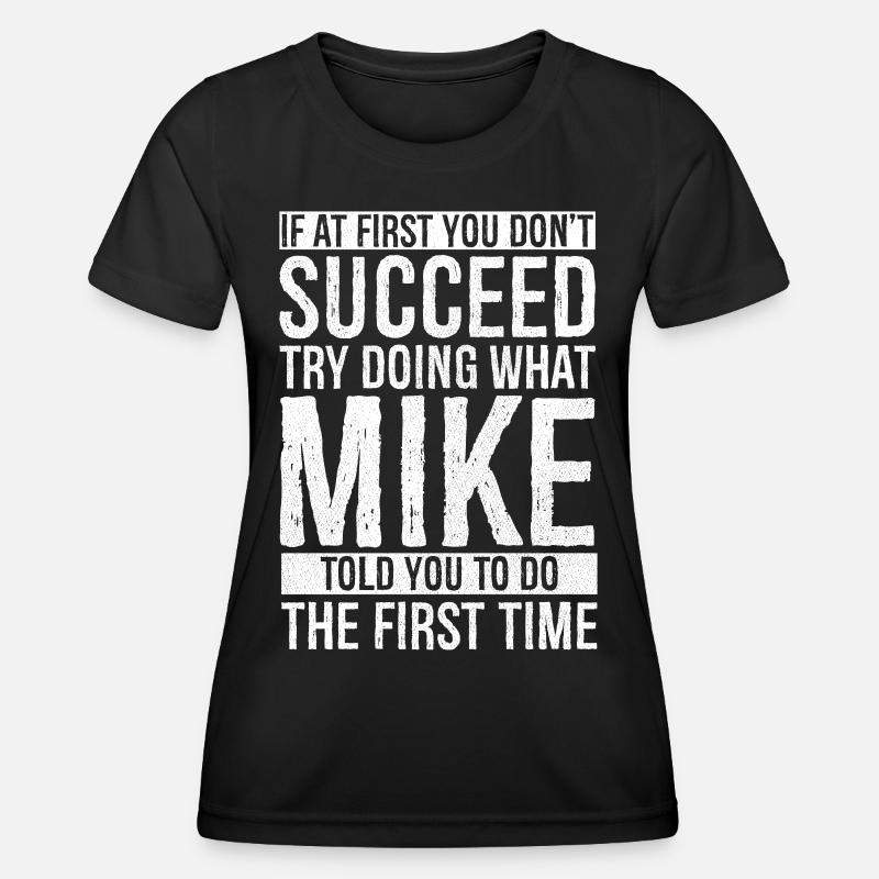 If at first you don't succeed try doing what mike - Women's Functional T-Shirt - black