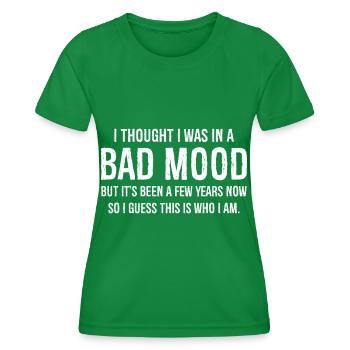 I Thought I Was Just In A Bad Mood - Frauen Funktions-T-Shirt - Kelly Green - Vorne - AI Model Female 172 dark (172cm)
