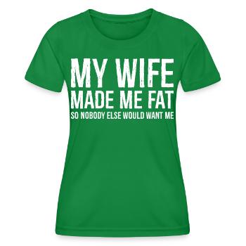 my wife made me fat funny shirt - Frauen Funktions-T-Shirt - Kelly Green - Vorne - AI Model Female 172 dark (172cm)