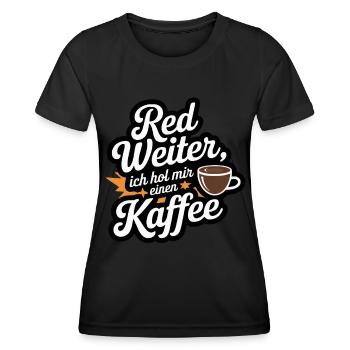 Red Weiter ich hol mir einen Kaffee - Frauen Funktions-T-Shirt - Schwarz - Vorne - AI Model Female 172 light (172cm)
