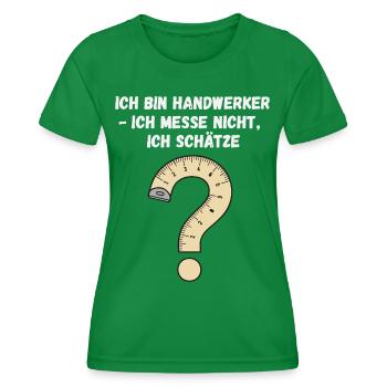 Handwerker Spruch Messband - Frauen Funktions-T-Shirt - Kelly Green - Vorne - AI Model Female 172 dark (172cm)