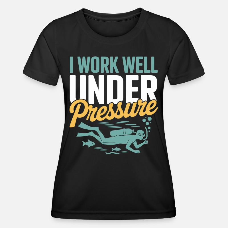 Taucher: I function well under pressure - Women's Functional T-Shirt - black