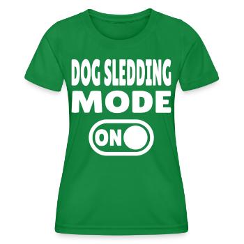 Dog Sledding Mode ON - Sled Dog - Women's Functional T-Shirt - kelly green - Front - AI Model Female 172 dark (172cm)