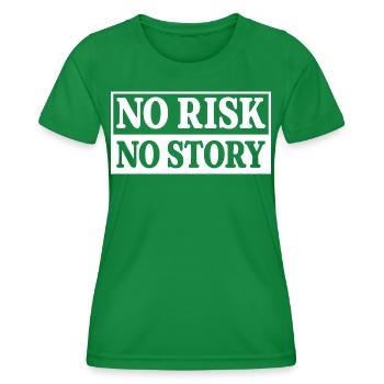 No Risk No Story - Women's Functional T-Shirt - kelly green - Front - AI Model Female 172 dark (172cm)