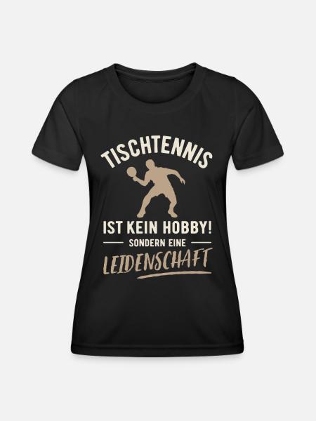 Tischtennis | Kein Hobby sondern Leidenschaft - Frauen Funktions-T-Shirt - Schwarz