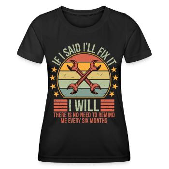 Funny Mechanic If I Say I Will Fix It I Will - Frauen Funktions-T-Shirt - Schwarz - Vorne - AI Model Female 172 light (172cm)