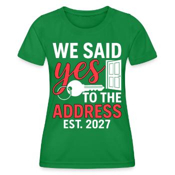 We Said Yes to The Address 2027 - Frauen Funktions-T-Shirt - Kelly Green - Vorne - AI Model Female 172 dark (172cm)