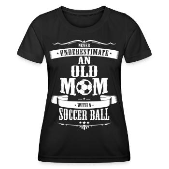 Never Underestimate An Old Mom With Soccer Ball - Women's Functional T-Shirt - black - Front - AI Model Female 172 light (172cm)