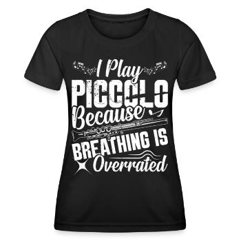  Piccolo Player Breathing Orchestra Musician - Women's Functional T-Shirt - black - Front - AI Model Female 172 light (172cm)