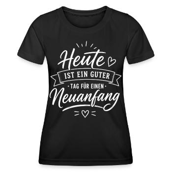 Heute ist ein guter Tag zum Neuanfang - Frauen Funktions-T-Shirt - Schwarz - Vorne - AI Model Female 172 light (172cm)