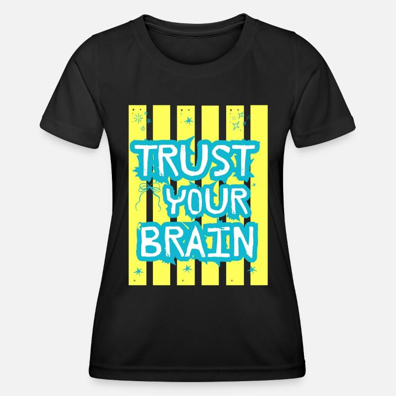 Trust Your Brain - Women's Functional T-Shirt - black