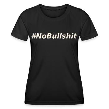 HASHTAG NO BULLSHIT #NoBullshit # No Bullshit - Frauen Funktions-T-Shirt - Schwarz - Vorne - AI Model Female 172 light (172cm)