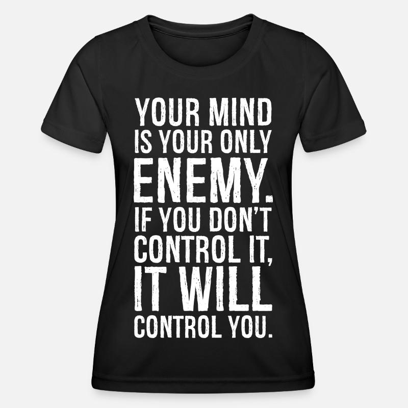 your mind is your only enemy - Women's Functional T-Shirt - black