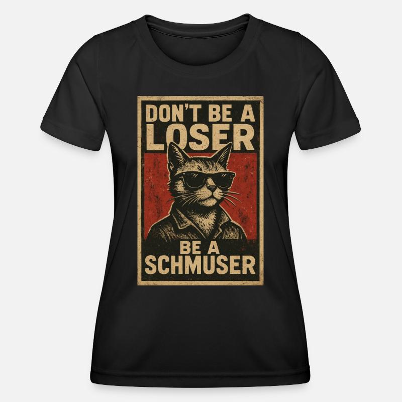 Don't be a loser be a schmuser - Women's Functional T-Shirt - black