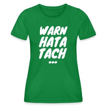 Warn hata Tach Shirt – Lustiger Arbeitsspruch - Frauen Funktions-T-Shirt - Kelly Green - Vorne - AI Model Female 172 dark (172cm)