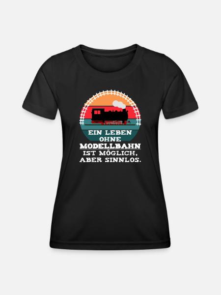Modellbahn Eisenbahn Dampflok Spruch - Frauen Funktions-T-Shirt - Schwarz