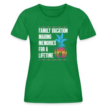 Family Vacation Making Memories Lifetime - Women's Functional T-Shirt - kelly green - Front - AI Model Female 172 dark (172cm)