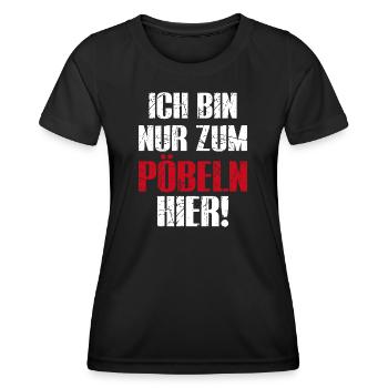 Ich Bin Nur Zum Pöbeln Hier - Frauen Funktions-T-Shirt - Schwarz - Vorne - AI Model Female 172 light (172cm)
