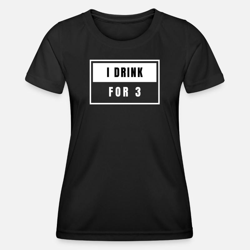 I Drink For 3 - Women's Functional T-Shirt - black