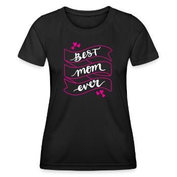 Best Mom Ever - Women's Functional T-Shirt - black - Front - AI Model Female 172 light (172cm)