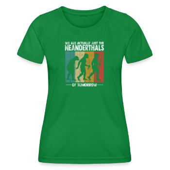 We're actually just the Neanderthals - Women's Functional T-Shirt - kelly green - Front - AI Model Female 172 dark (172cm)