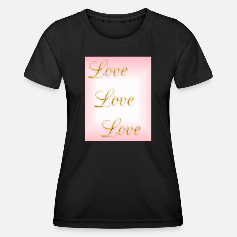 Love - self-love - true love - Women's Functional T-Shirt - black