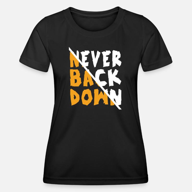Never Back Down Design - Women's Functional T-Shirt - black