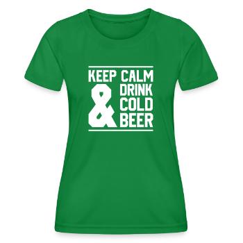 Keep Calm and Drink Cold Beer - Frauen Funktions-T-Shirt - Kelly Green - Vorne - AI Model Female 172 dark (172cm)