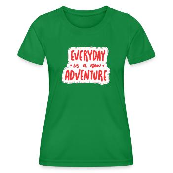 Everyday is a new adventure - Women's Functional T-Shirt - kelly green - Front - AI Model Female 172 dark (172cm)