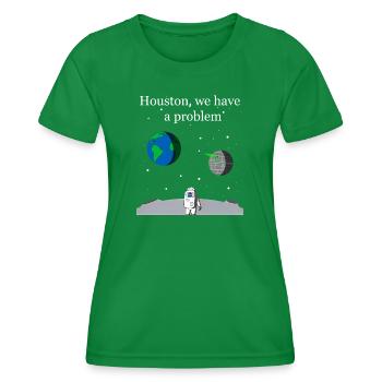 Houston We Have a Problem - Frauen Funktions-T-Shirt - Kelly Green - Vorne - AI Model Female 172 dark (172cm)