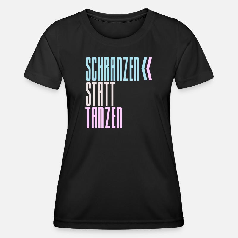 SCHRANZEN INSTEAD OF DANCING - Women's Functional T-Shirt - black