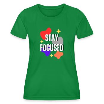 Bleib fokussiert Weiße Frau Positive Affirmation - Frauen Funktions-T-Shirt - Kelly Green - Vorne - AI Model Female 172 dark (172cm)