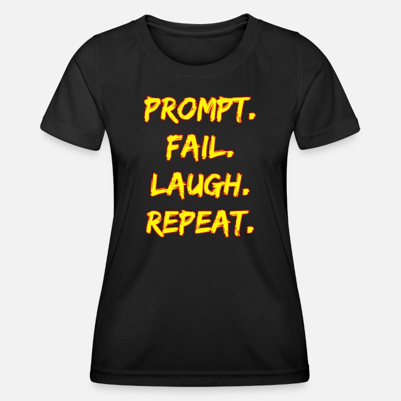 PROMPT. FAIL. LAUGH. REPEAT. - Women's Functional T-Shirt - black