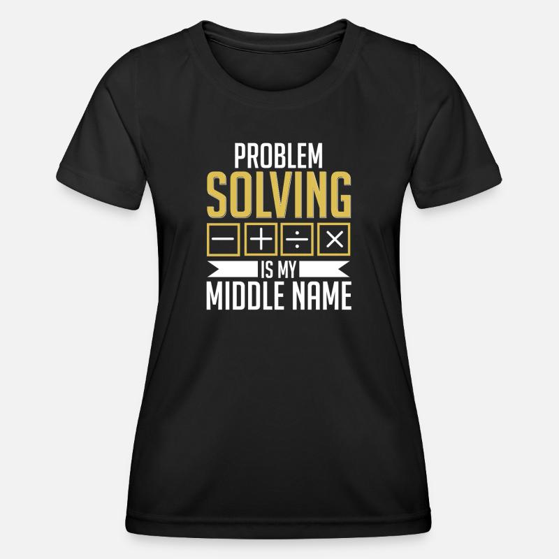 Mathe Mathelehrer Problem Solving My Middle Name - Frauen Funktions-T-Shirt - Schwarz