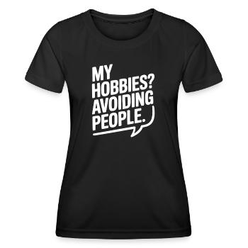 My Hobbies? Avoiding People - Women's Functional T-Shirt - black - Front - AI Model Female 172 light (172cm)