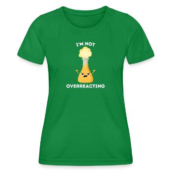 Ich reagiere nicht übertrieben – Wortspiel aus der Chemie - Frauen Funktions-T-Shirt - Kelly Green - Vorne - AI Model Female 172 dark (172cm)