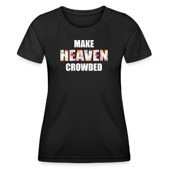 Make Heaven Crowded Faith Design - Women's Functional T-Shirt - black - Front - AI Model Female 172 light (172cm)